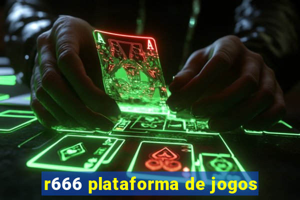 r666 plataforma de jogos